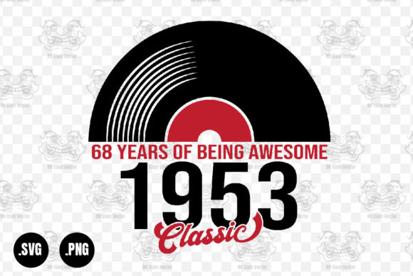 Classic 1953 Vinyl Music, 68 Years Svg Review